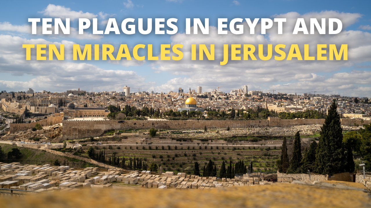 Ten Plagues In Egypt And Ten Miracles In Jerusalem - Ateret Cohanim